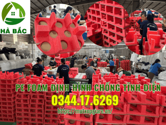 pe-foam-dinh-hinh-chong-tinh-dien-tai-KCN-bien-hoa-ii