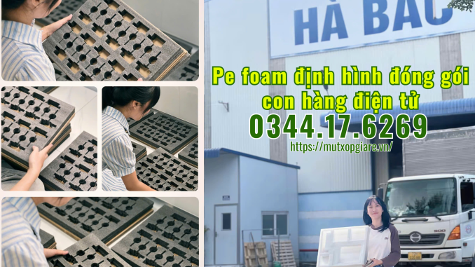 pe-foam-dinh-hinh-dong-goi-hang-dien-tu