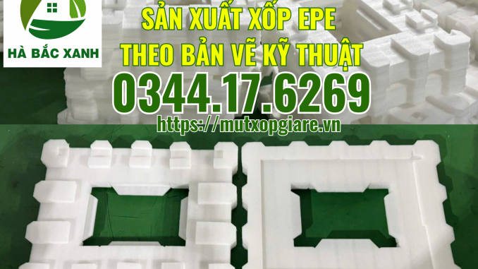 san-xuat-xop-epe-theo-ban-ve-ky-thuat