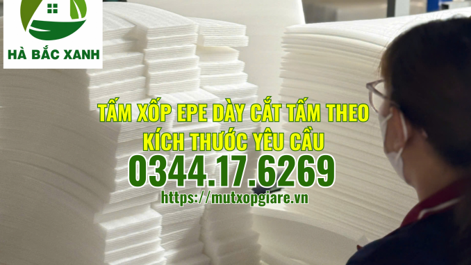 tam-xop-epe-day-cat-tam-theo-kich-thuoc-yeu-cau